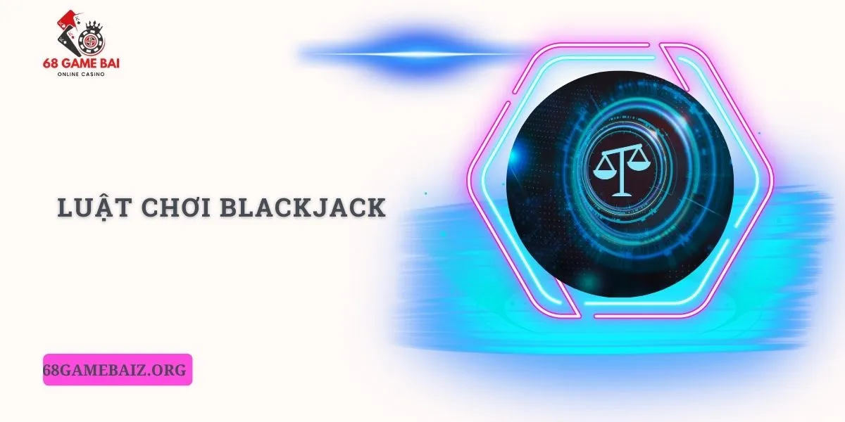 luat-choi-blackjack