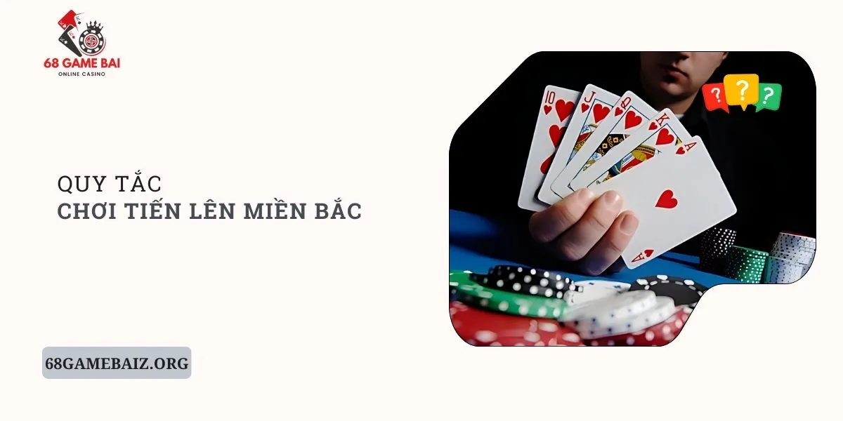 quy-tac-choi-tien-len-mien-bac