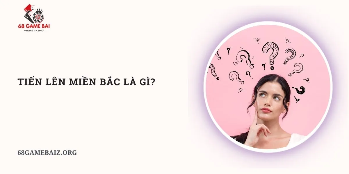 tien-len-mien-bac-la-gi