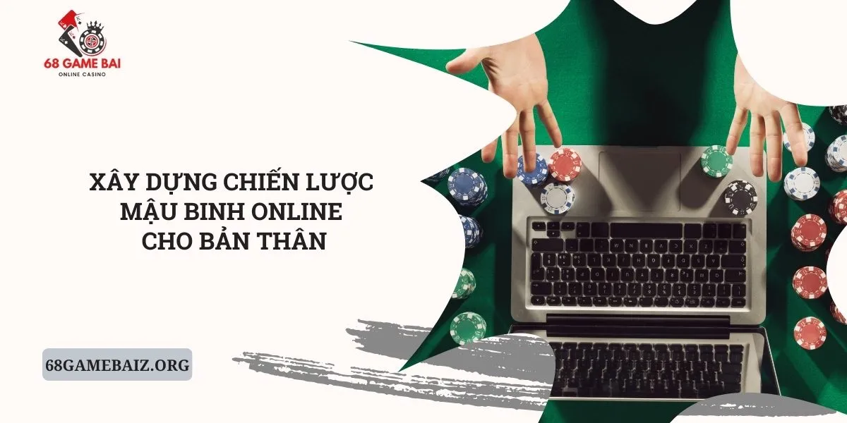 xay-dung-chien-luoc-mau-binh-online-cho-ban-than