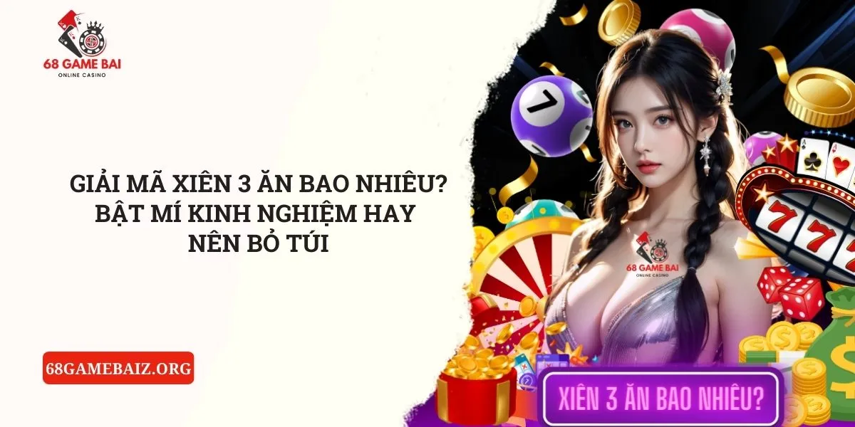 giai-ma-xien-3-an-bao-nhieu-bat-mi-kinh-nghiem-hay-nen-bo-tui
