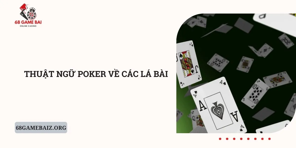 thuat-ngu-poker-ve-cac-la-bai